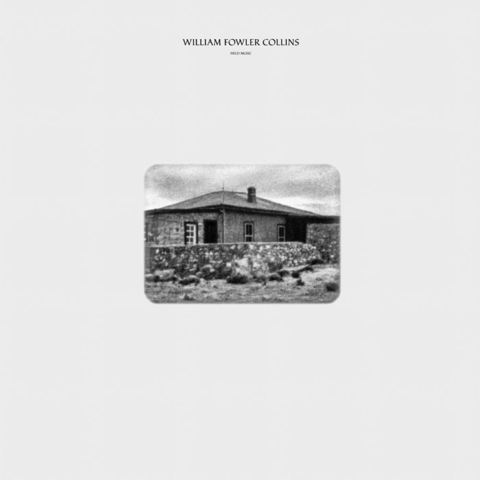 William Fowler Collins – Field Music