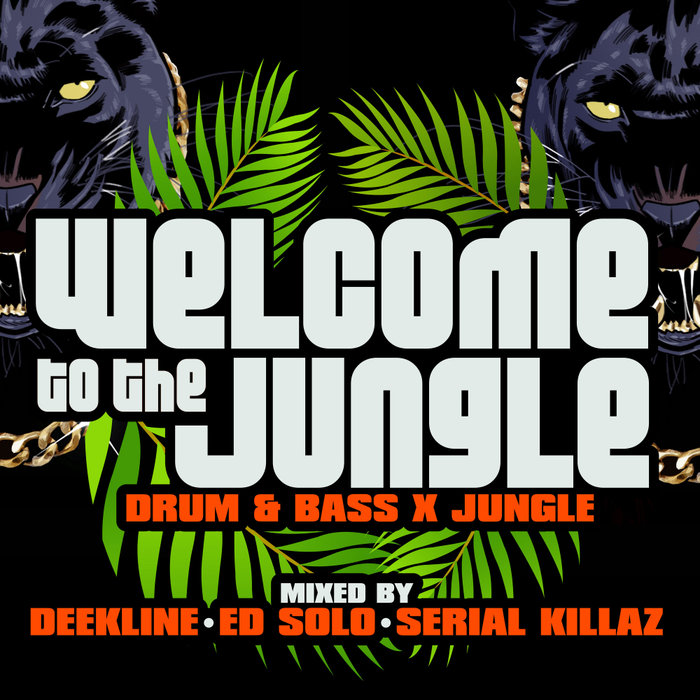 Deekline, Ed Solo & Serial Killaz – Welcome To The Jungle: Drum & Bass X Jungle