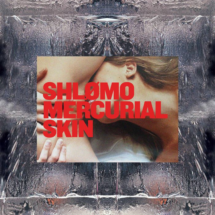 Shlømo – Mercurial Skin