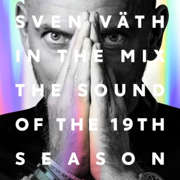 Sven Väth – In The Mix – The Sound Of The 19th Season