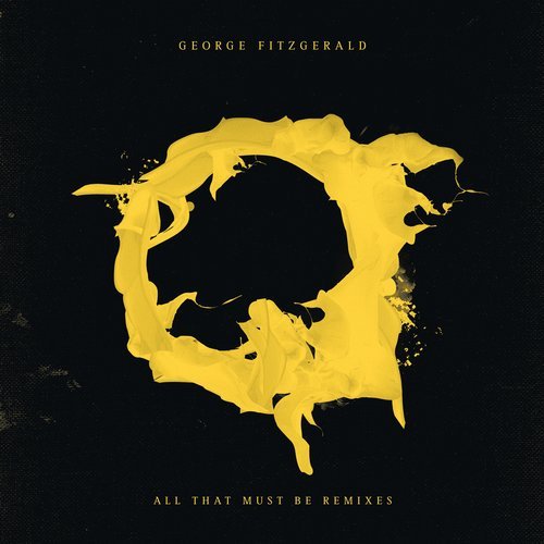 George Fitzgerald – All That Must Be (Remixes)