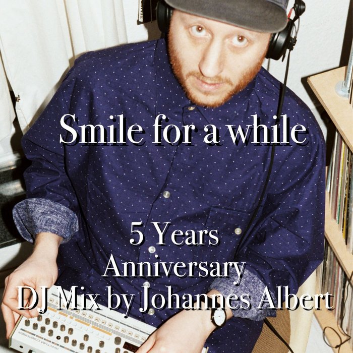 Johannes Albert – 5 Years Smile For A While