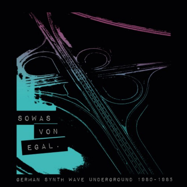 VA – Sowas von egal (German Synth Wave Underground 1980-85)