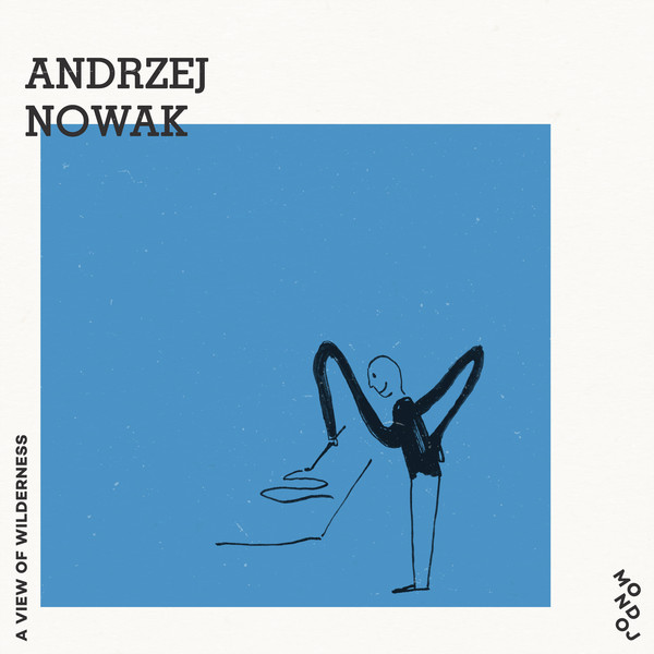 Andrzej Nowak ‎– A View Of Wilderness