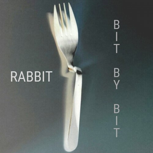 Rabbit – Bit By Bit