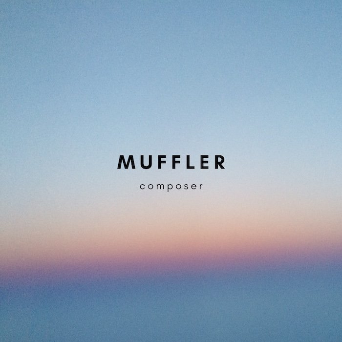 Muffler – Composer