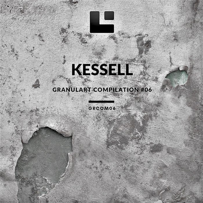 Kessell – Granulart Compilation #06