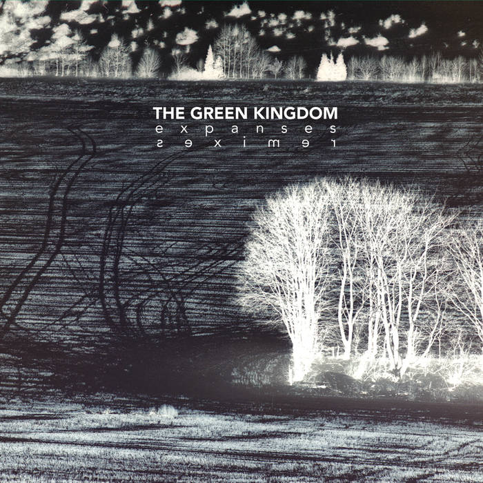 The Green Kingdom – Expanses Remixes