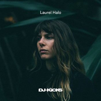 Laurel Halo – DJ-Kicks