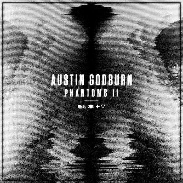 Austin Godburn – Phantoms II