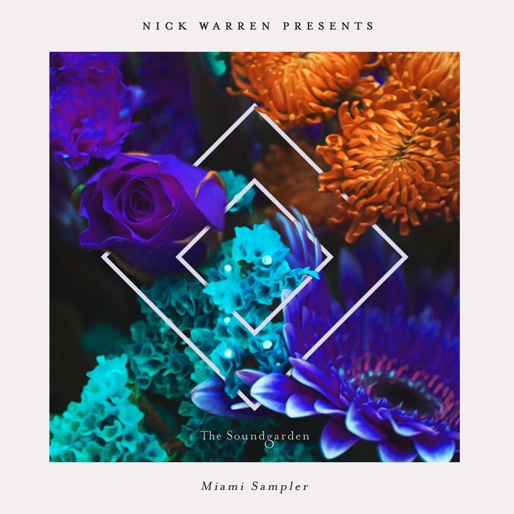 Nick Warren – The Soundgarden’s Miami Sampler