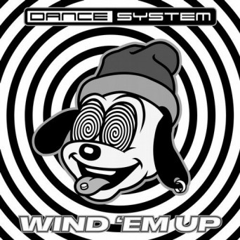 Dance System – Wind ‘Em Up