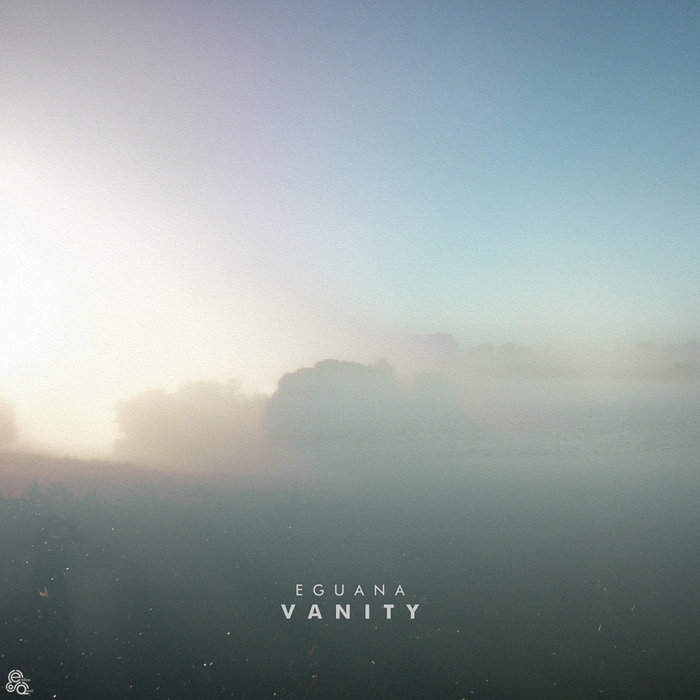 Eguana – Vanity