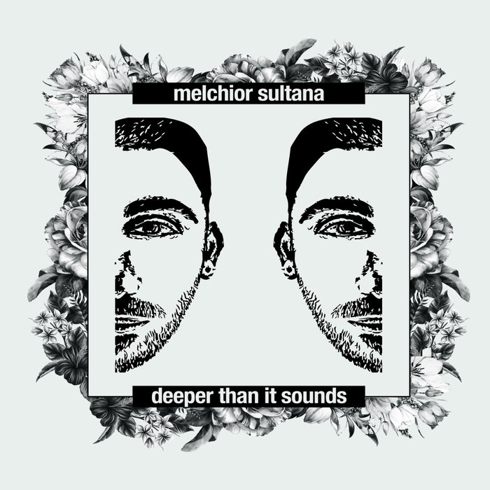Melchior Sultana – Deeper Than It Sounds