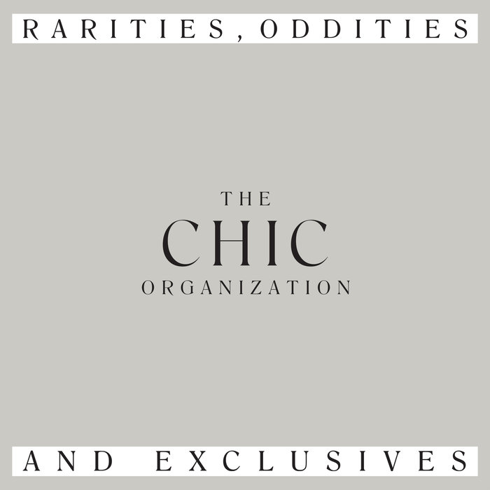 Chic – Rarities, Oddities and Exclusives