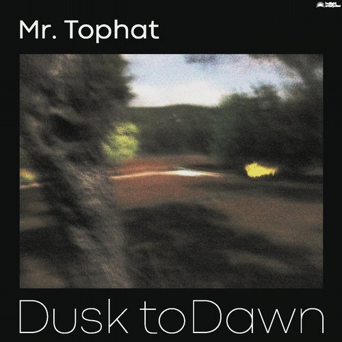 Mr. Tophat – Dusk to Dawn Part II