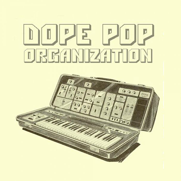 Dope Pop – Organization, Vol. 2
