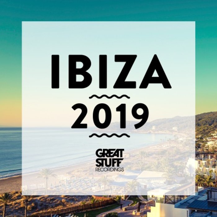 VA – Great Stuff: Ibiza 2019