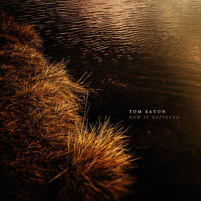 Tom Eaton – How It Happened