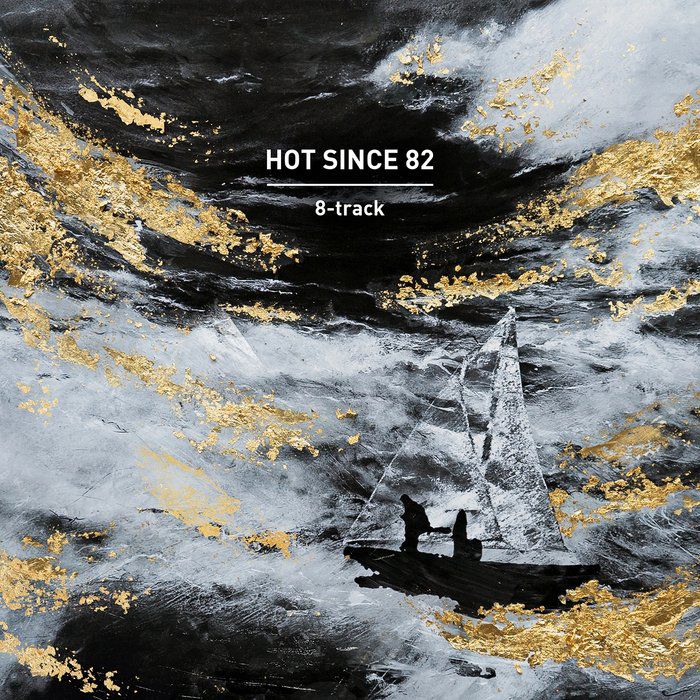 Hot Since 82 – 8-track