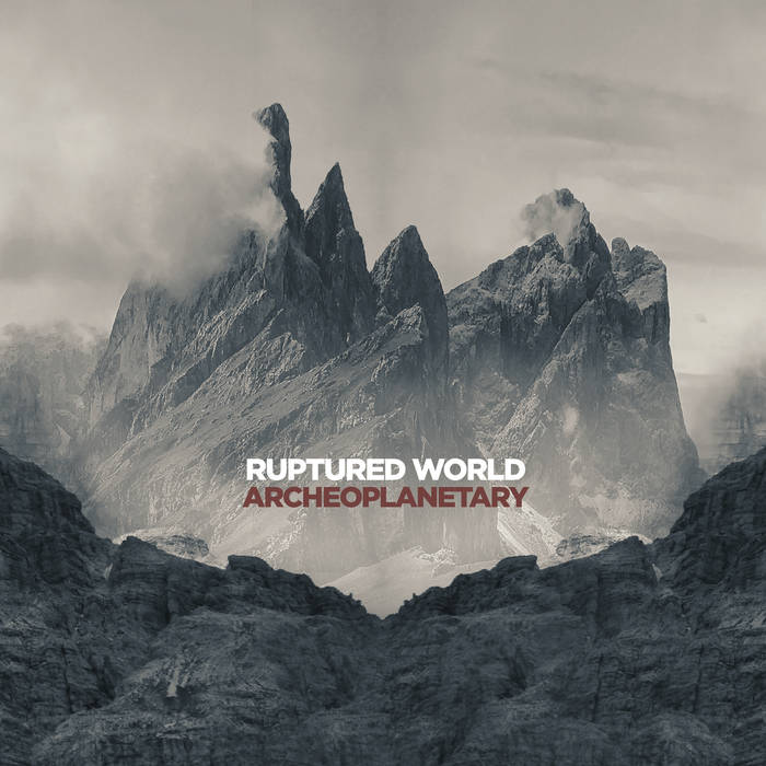 Ruptured World – Archeoplanetary