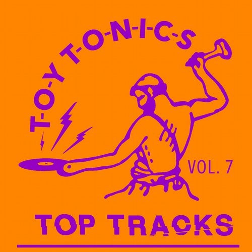VA – Toy Tonics Top Tracks Vol. 7