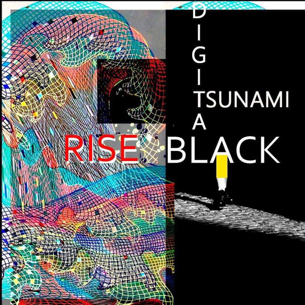 Rise Black – Digital Tsunami