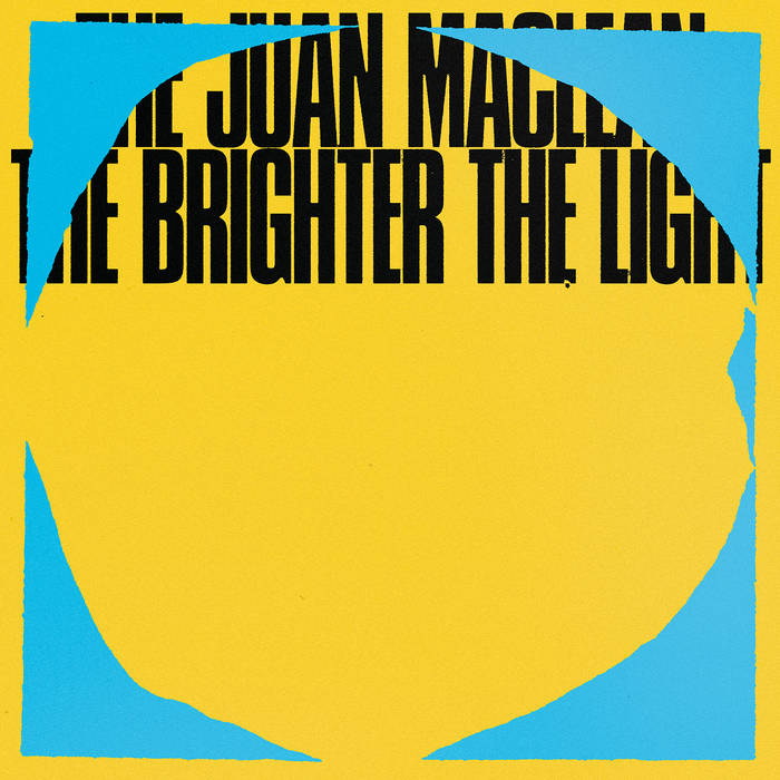 The Juan MacLean – The Brighter the Light