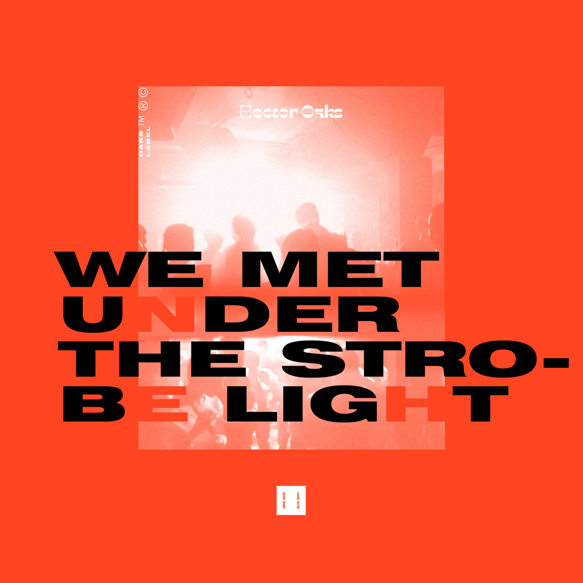 Héctor Oaks – We Met Under The Strobe Light