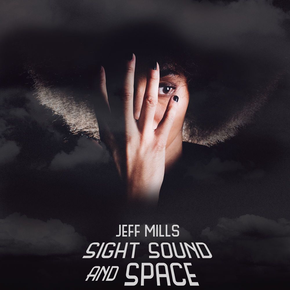 Jeff Mills – SIGHT SOUND AND SPACE