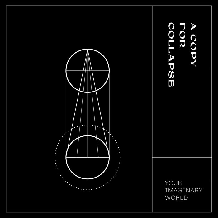 A Copy For Collapse – Your Imaginary World