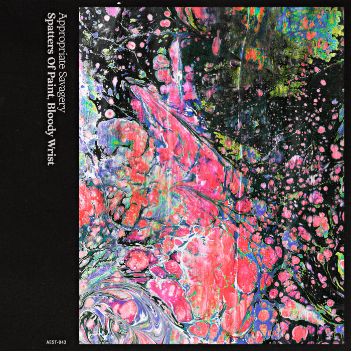 Appropriate Savagery – Spatters of Paint, Bloody Wrist