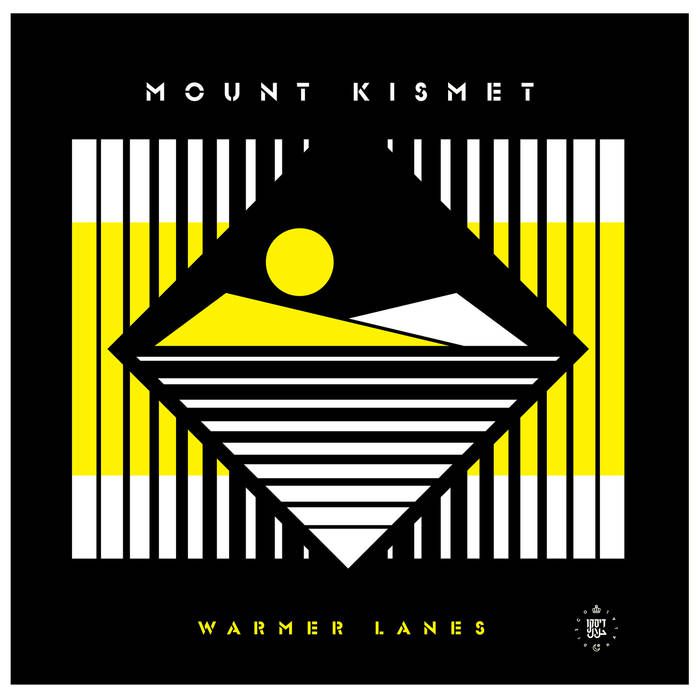 Mount Kismet – Warmer Lanes