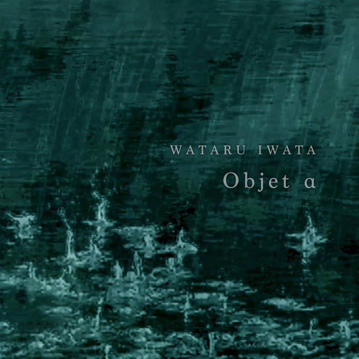 Wataru Iwata – Objet α