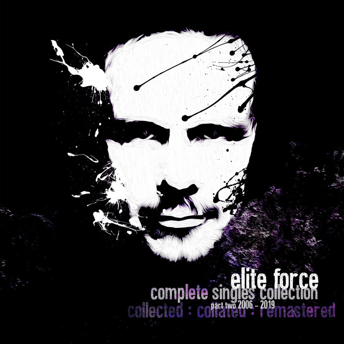 Elite Force – The Singles Collection, Pt. 2 (2006 – 2019)
