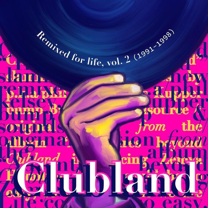 Clubland – Remixed for Life, Volume 2 (1991-1998)