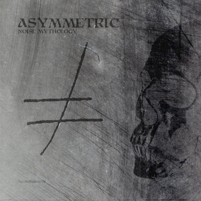 Asymmetric – Noise Mythology