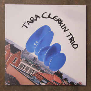 Tara Clerkin Trio ‎– Tara Clerkin Trio