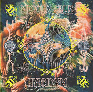 Nicola Cruz – Hybridism