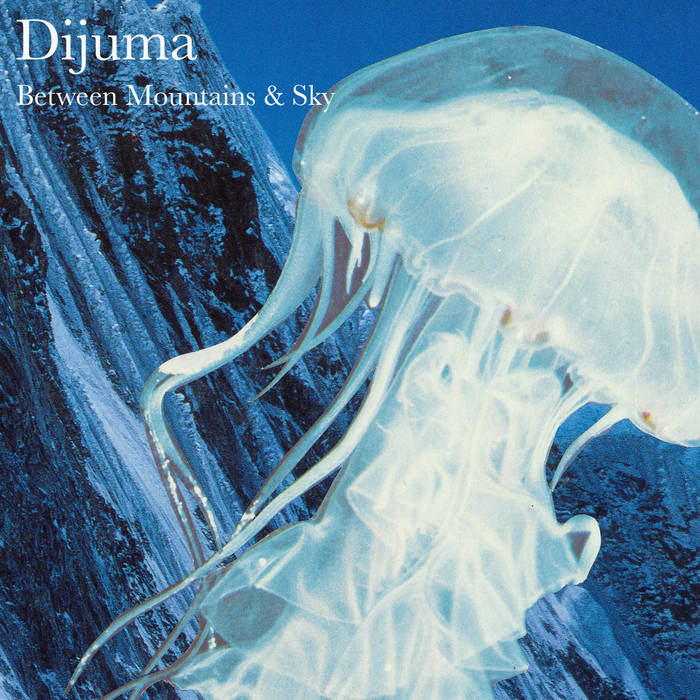 Dijuma – Between Mountains and Sky