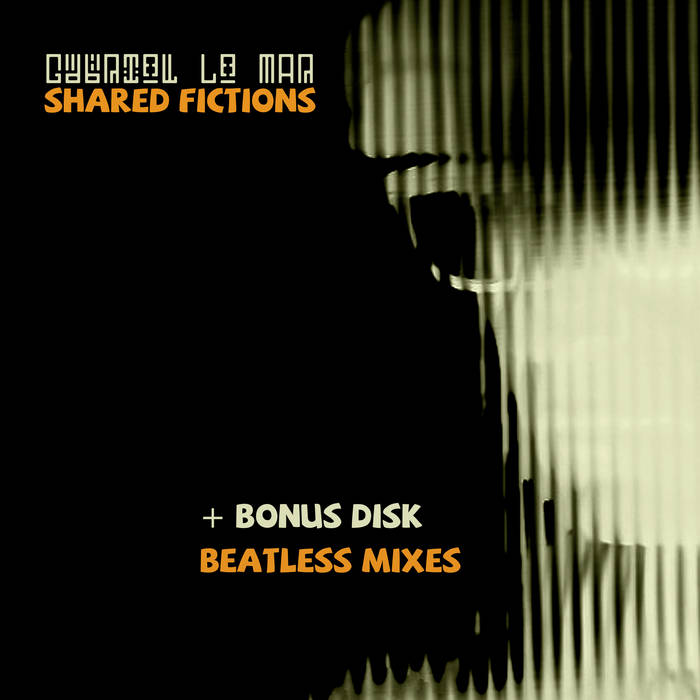 Gabriel Le Mar – Shared Fictions