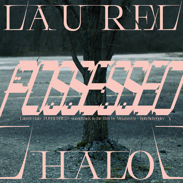 Laurel Halo – Possessed