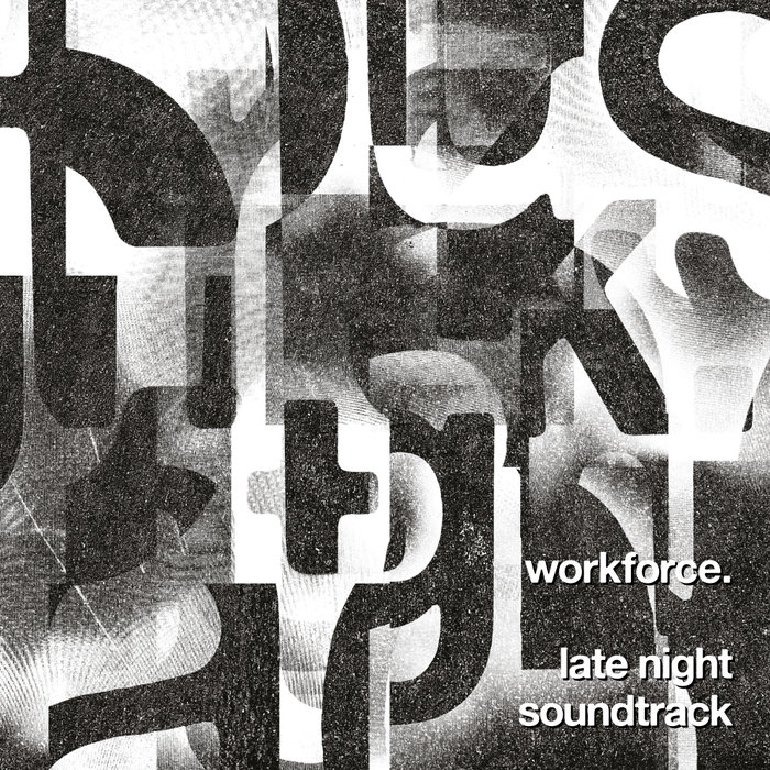 Workforce – Late Night Soundtrack