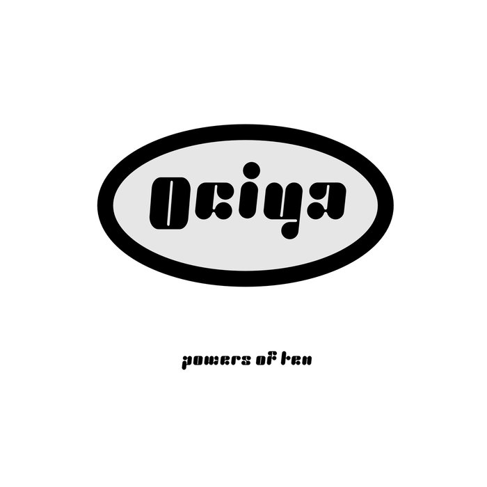 Ociya – Powers Of Ten