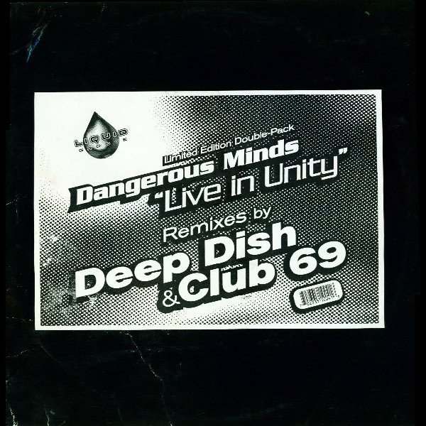 Dangerous Minds – Live In Unity (Remixes By Deep Dish & Club 69)