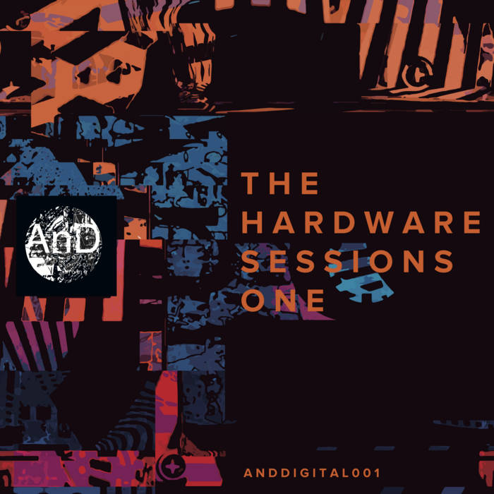 AnD – AnD The Hardware Sessions Part 1