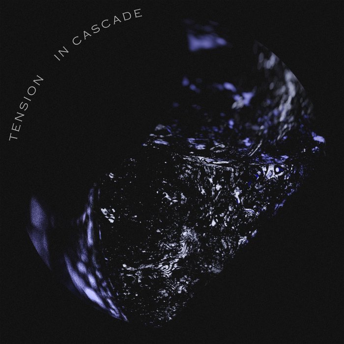 Tension – In Cascade