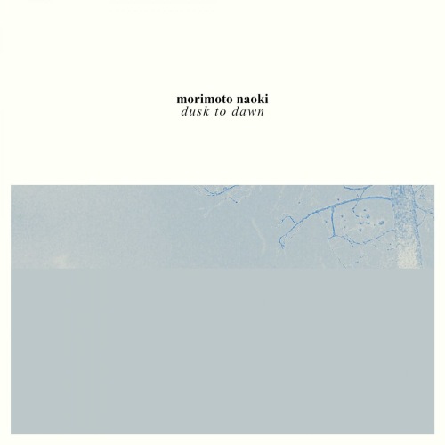 Morimoto Naoki – dusk to dawn