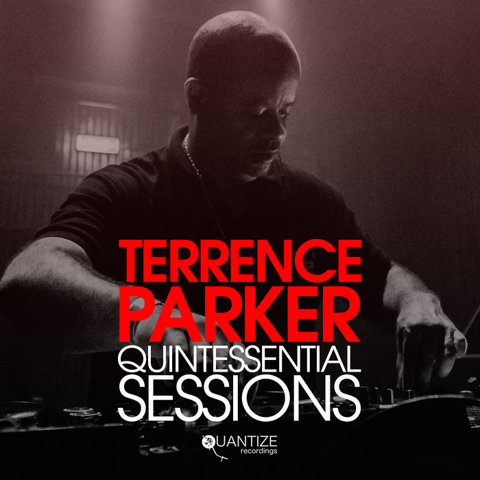 VA – Terrence Parker Quintessential Sessions – Compiled & Mixed By Terrence Parker