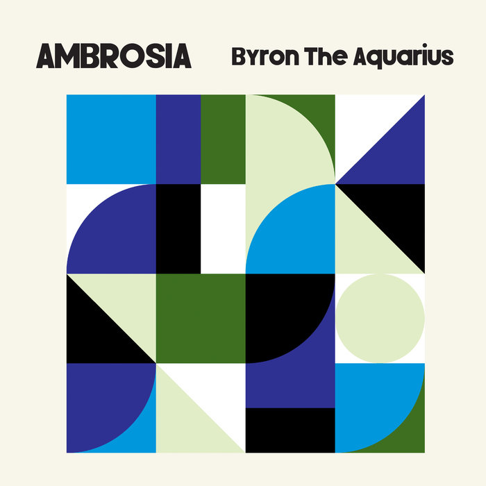 Byron the Aquarius – Ambrosia